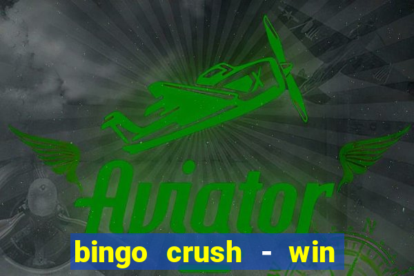 bingo crush - win real money 17+