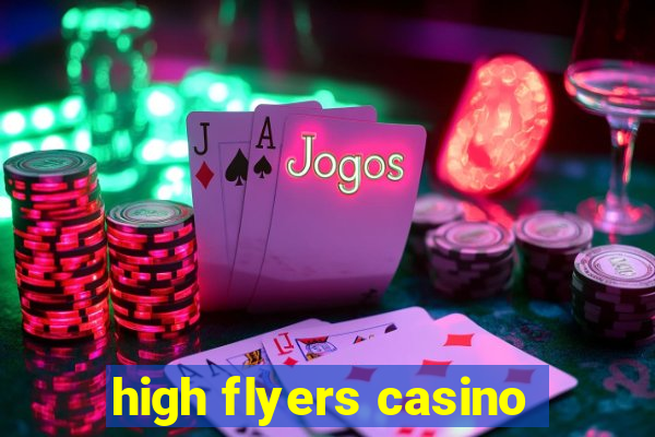 high flyers casino