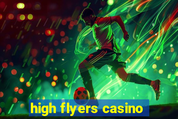 high flyers casino