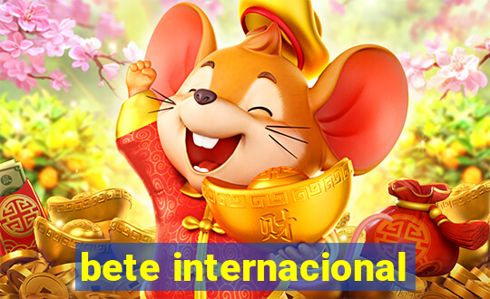 bete internacional