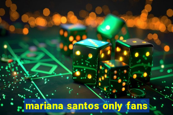 mariana santos only fans