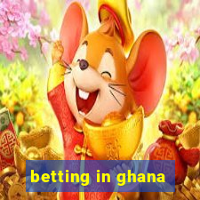 betting in ghana