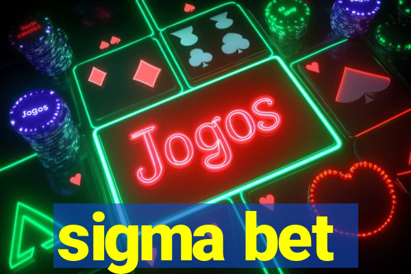 sigma bet