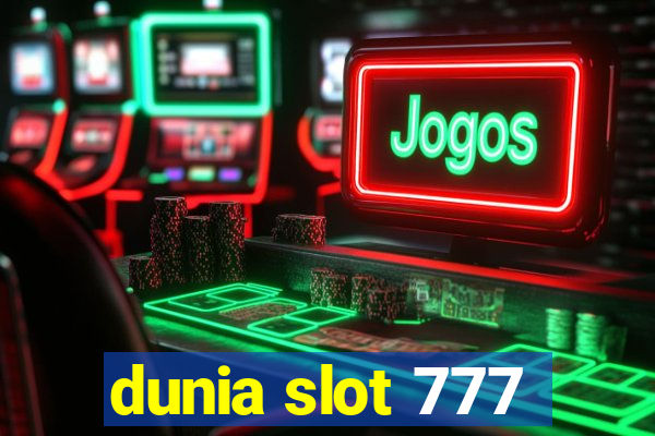 dunia slot 777