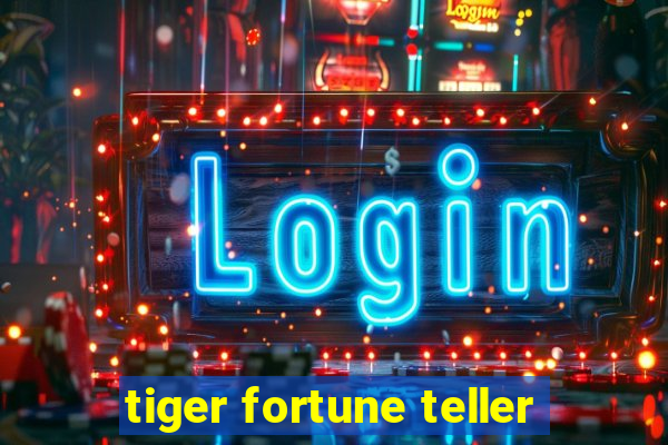 tiger fortune teller