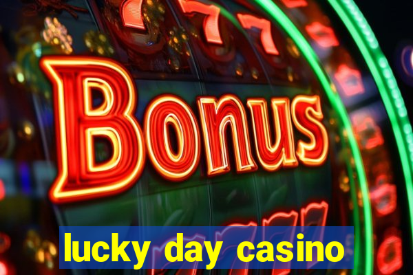 lucky day casino