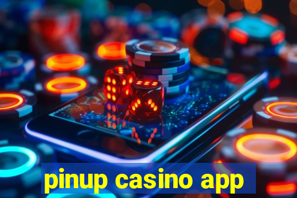 pinup casino app