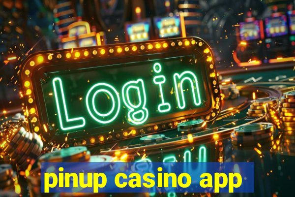 pinup casino app