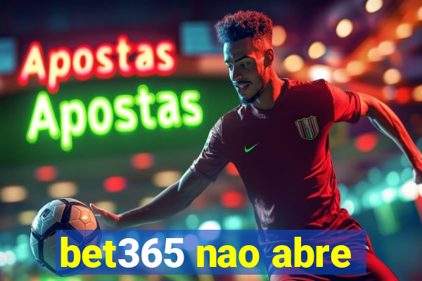 bet365 nao abre