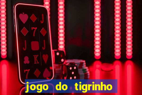 jogo do tigrinho aposta minima