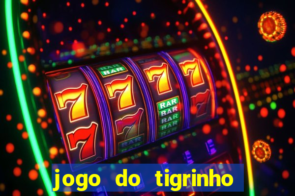 jogo do tigrinho aposta minima