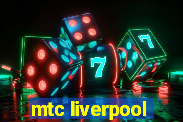 mtc liverpool