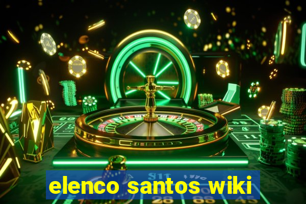 elenco santos wiki