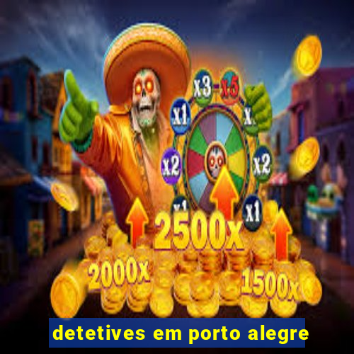 detetives em porto alegre