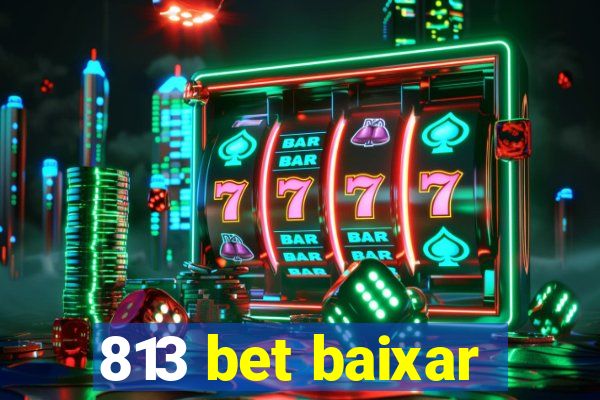 813 bet baixar