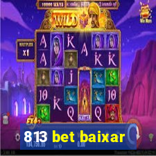 813 bet baixar