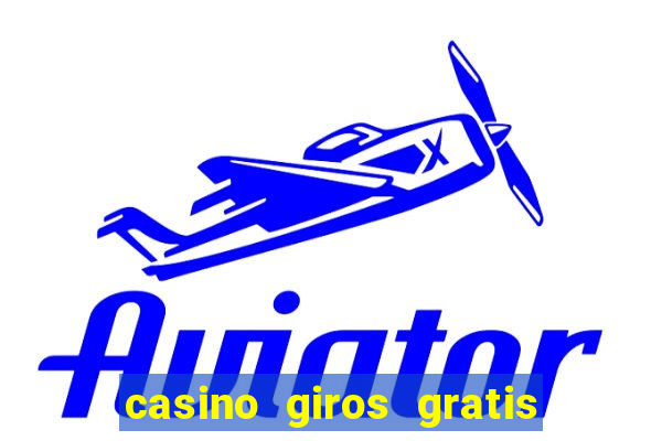 casino giros gratis sem deposito