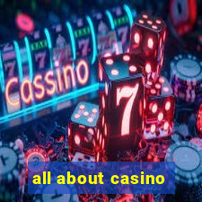 all about casino