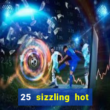 25 sizzling hot deluxe casino