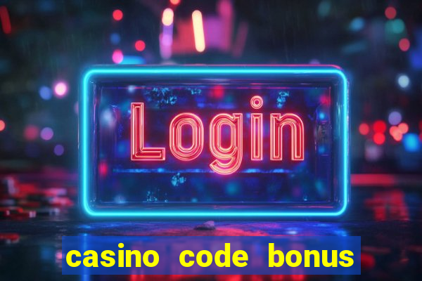 casino code bonus no deposit