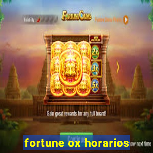 fortune ox horarios