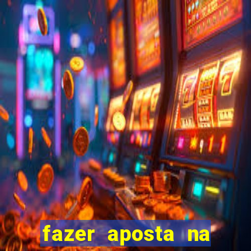 fazer aposta na mega sena