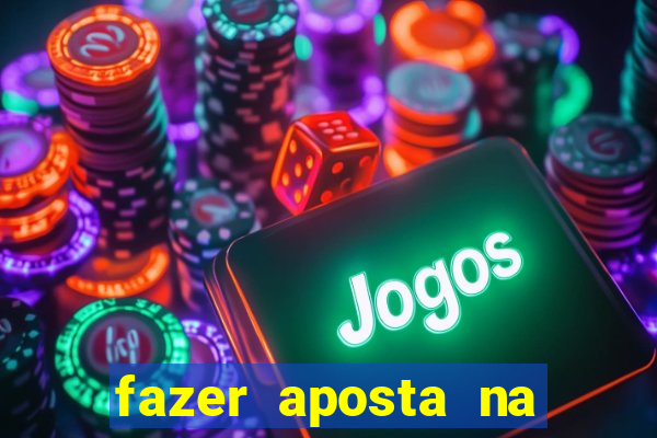 fazer aposta na mega sena