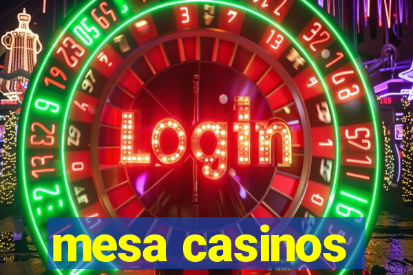 mesa casinos