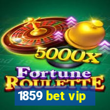 1859 bet vip