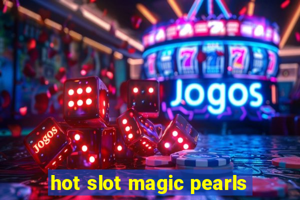 hot slot magic pearls