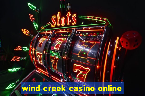 wind creek casino online