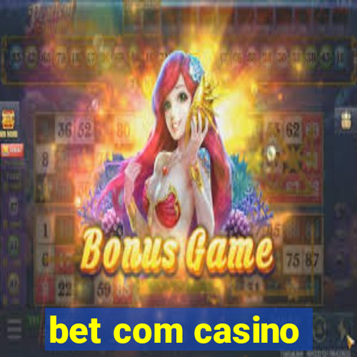 bet com casino