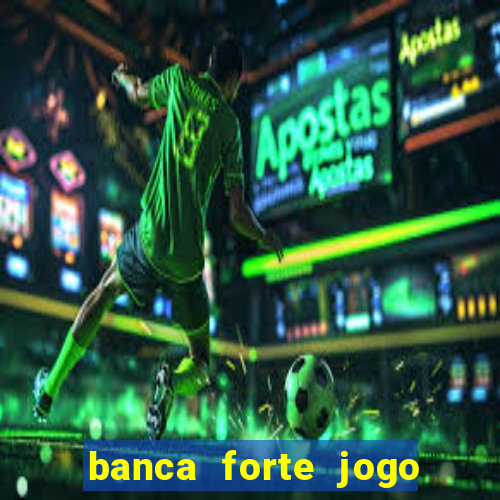 banca forte jogo do bicho app