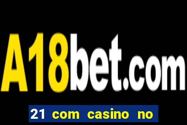 21 com casino no deposit bonus