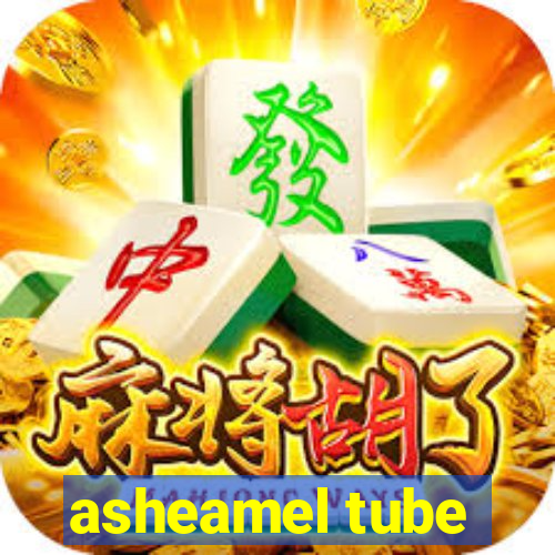 asheamel tube