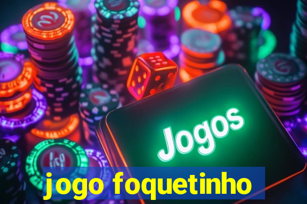 jogo foquetinho