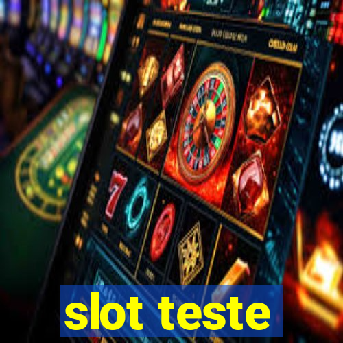 slot teste