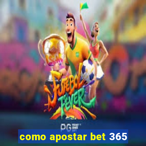 como apostar bet 365