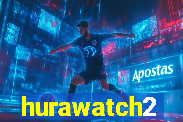 hurawatch2