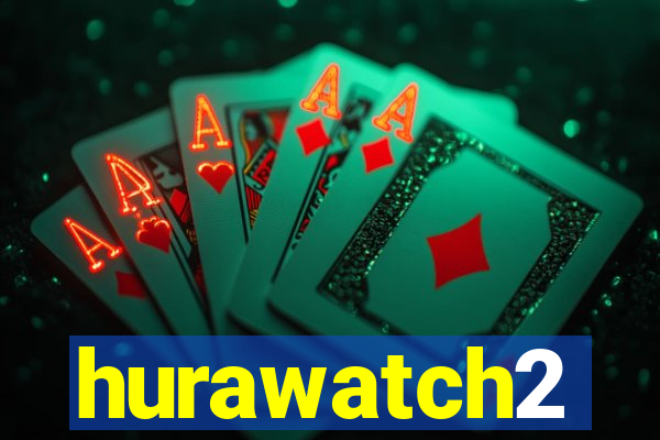 hurawatch2