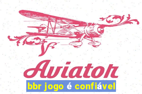 bbr jogo é confiável