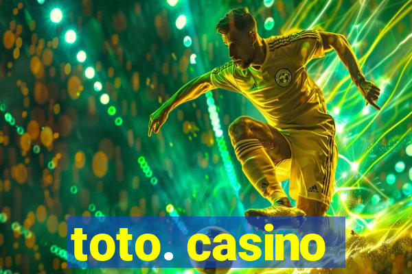 toto. casino