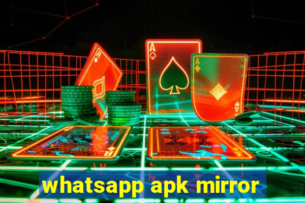 whatsapp apk mirror