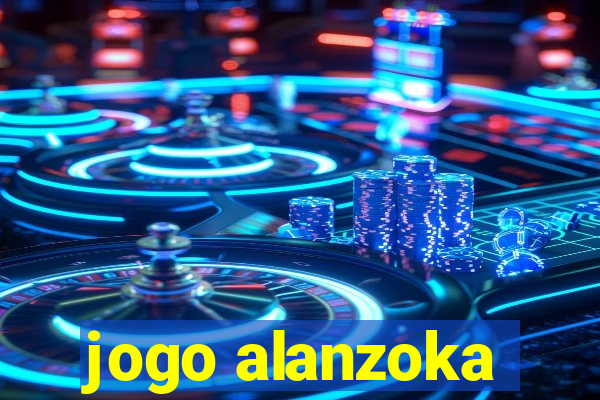 jogo alanzoka