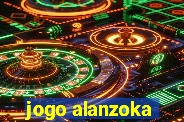 jogo alanzoka