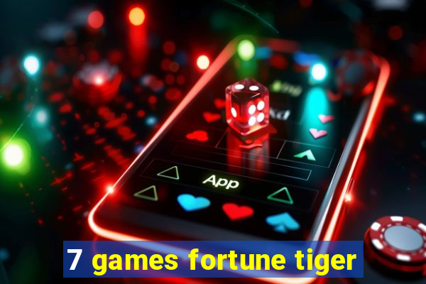 7 games fortune tiger