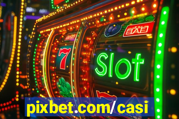 pixbet.com/casino/