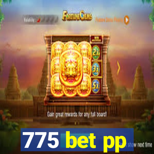 775 bet pp