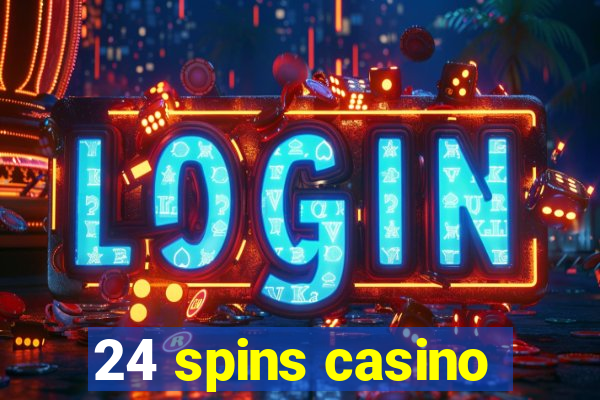 24 spins casino