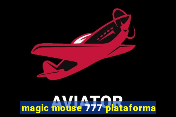 magic mouse 777 plataforma